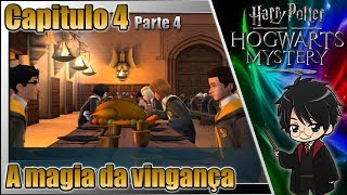 Harry Potter: Hogwarts Mystery - 1º Ano | Capitulo 4: A magia da vingança! (Parte 4) | Accel Play!