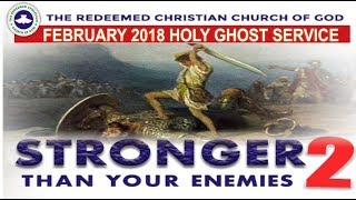 FEBRUARY 2018- RCCG HOLY GHOST SERVICE "Stronger Than Your Enemies 2"