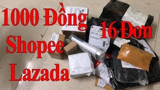 Mở hộp ĐỐNG HÀNG 1K trên SHOPEE LAZADA SENDO TIKI