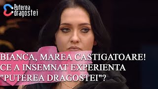 EXCLUSIV | Bianca, MAREA CASTIGATOARE! Ce a insemnat experienta "Puterea dragostei"?