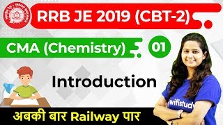 11:30 PM - RRB JE 2019 (CBT-2) | CMA (Chemistry) by Shipra Ma'am | Introduction