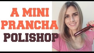 MINI PRANCHA | POLISHOP