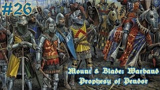 Mount & Blade: Prophesy of Pendor - #26 Боевая единица сама в себе