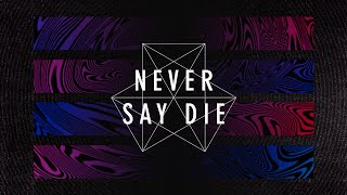 Never Say Die Sixth Birthday