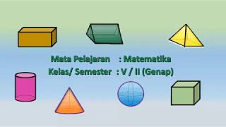 Video Media pembelajaran Sifat-sifat bangun Ruang matapelajaran Matematika SD Kelas V Lengkap