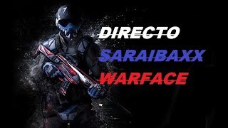 WARFACE / DIRECTO SARAIBAXX / NUEVO DLC / EVENTO / MARS Y ARMAGEDDON /  EU - NA / 1080p60 ESPAÑOL
