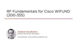 Course Preview: RF Fundamentals for Cisco WIFUND (200-355)