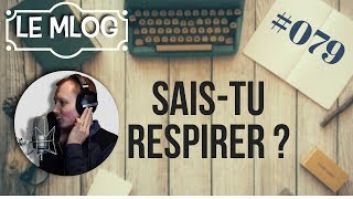 SAIS TU RESPIRER - MLOG#079 #TOINE #BIENCHANTER