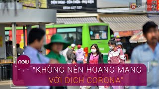 "Người dân không nên quá hoang mang với dịch Corona" | VTC Now