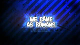 We Came As Romans - What I Wished I Never Had