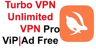 Turbo VPN Unlimited VPN Pro ViP Free Download
