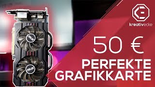 DIE PERFEKTE 50 Euro GRAFIKKARTE - viel Leistung für wenig Geld