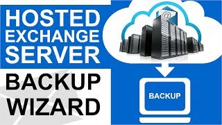 Migrate Hosted Exchange Server Emails Using Exchange Email Backup Wizard in a Few Steps