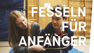 Fesseln für Anfänger (Folge 1/5: Was ist so geil an einem Fetisch?)