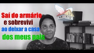 SAINDO DE CASA | #GAY #HOMO #HOME #LGBT
