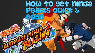 How to get Ninja Pearls fast in Naruto Ultimate Ninja Blazing!!