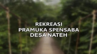 Pramuka Spensaba - Rekreasi di Desa Nateh, Barabai, Kalsel