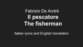 DE ANDRE'_Il pescatore_ The fisherman_ English Lyrics Translation