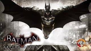 AMD Ryzen 7 2700x - Radeon RX580 - Batman: Arkham Knight [Max Settings](Benchmark)