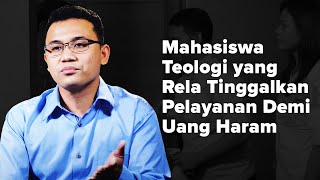 #KisahNyata | Mahasiswa Teologi yang Rela Tinggalkan Pelayanan Demi Uang Haram | Jido