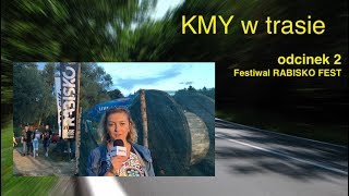 KMY W TRASIE - Odcinek 2 - RABISKO FEST