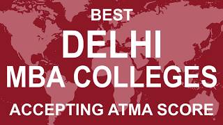 Best MBA Colleges in Delhi Accepting ATMA Score