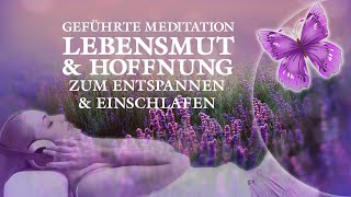 Geführte Meditation - Lebensmut, Hoffnung - Depression heilen