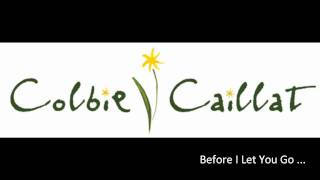 Colbie Caillat - Before I Let You Go (Live Concert Audio)