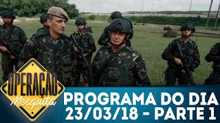 Operação Mesquita (23/03/18) - Parte 1