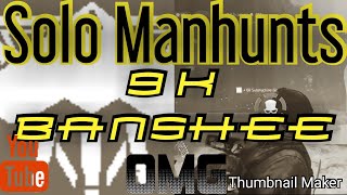 (SOLO MANHUNTS)  1.8.3 (THE DZ) (9K BANSHEE)  (PART 2)