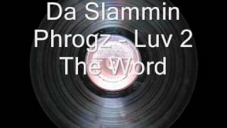 Da Slammin Phrogz - Luv 2 The Word