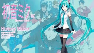 【Hatsune Miku】History Maker - Yuri!!! On Ice OP【VOCALOID 4】