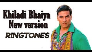Khiladi Bhaiya Song Ringtone | New DJ remix Ringtone 2019