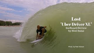 Lost "Uber Driver XL" Surfboard Review by Noel Salas Ep.87