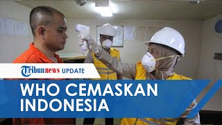 Indonesia Dikabarkan Bebas Virus Corona, WHO Cemaskan Hal Ini