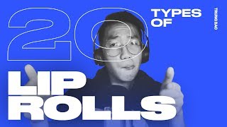 TRUNG BAO - 20 Types of Lip Rolls