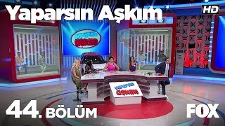 Yaparsın Aşkım 44. Bölüm