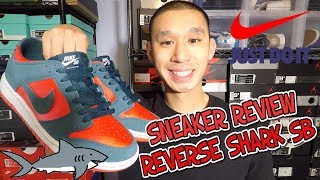 SNEAKER REVIEW #61 - NIKE DUNK SB 'REVERSE SHARK'