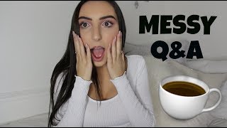 MESSY Q&A (I SPILL TEA)