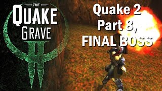 Quake 2 • 3rd Person Playthrough, Part 8 - FINAL BOSS - The Quake Grave #207