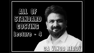 CA INTERMEDIATE - COSTING - Standard Costing and Variance Analysis Lecture 4 BY CA VINOD REDDY