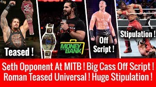 Roman Teased For Universal Title ! Seth Opponent At MITB 2018 ! Big Cass Off-Script! MITB 2018 Match