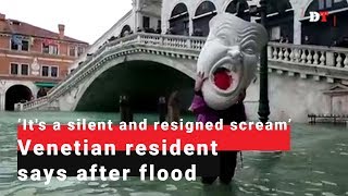 ‘It's a silent and resigned scream’ Venetian resident says after flood
