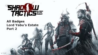 Shadow Tactics Blade of the Shogun Gameplay All Badge Mission 5 Lord Yabu's Estate Part 2