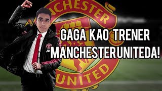 GAGA KAO TRENER MANCHESTER UNITEDA!