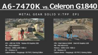 A6-7470K vs. Celeron G1840    MGS V:TPP  EP1