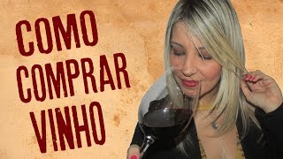 Como comprar um vinho bom, sem entender de vinho.