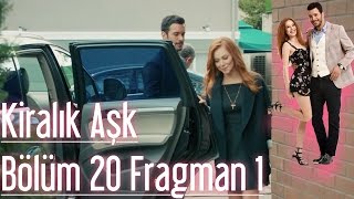 Kiralık Aşk 20. Bölüm Fragman