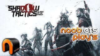 Shadow Tactics Blades Of The Shogun Gameplay NOOBLET PLAY'S