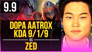 Dopa AATROX vs ZED (MID) | KDA 9/1/9 | Korea Challenger | v9.9